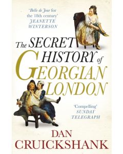 The Secret History of Georgian London