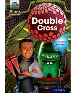 Project X Alien Adventures: Grey Book Band, Oxford Level 12: Double Cross