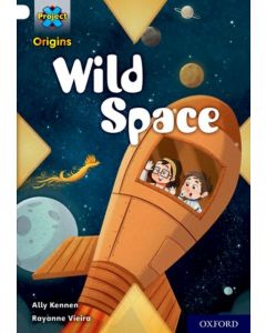 Project X Origins: Gold Book Band, Oxford Level 9: Wild Space