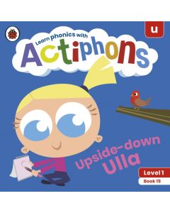 Actiphons Level 1 Book 15 Upside-down Ulla