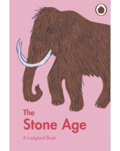 A Ladybird Book: The Stone Age