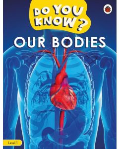 Do You Know? Level 1 – Our Bodies