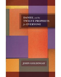 Daniel and the Twelve Prophets for Everyone