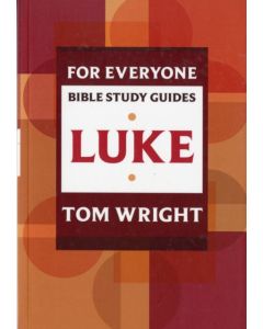 For Everyone Bible Study Guide: Luke