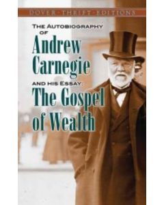 The Autobiography of Andrew Carnegie and His Essay