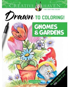 Creative Haven Drawn to Coloring!: Gnomes & Gardens