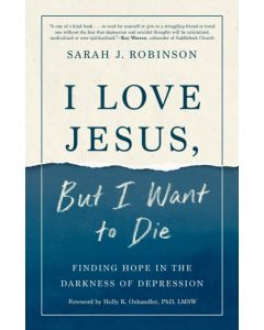 I Love Jesus, But I Want to Die
