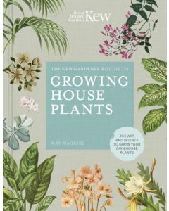 The Kew Gardener’s Guide to Growing House Plants
