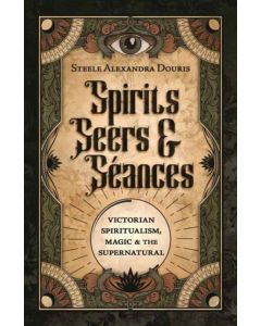 Spirits, Seers & Seances