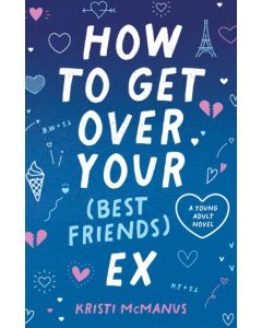How to Get Over Your (Best Friend's) Ex