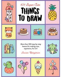 101 Super Cute Things to Draw