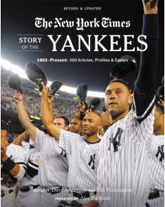 New York Times Story of the Yankees (Revised and Updated): 1903-Present