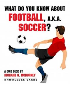 What Do You Know About Football Aka Soccer Quiz Deck