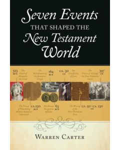 Seven Events That Shaped the New Testament World
