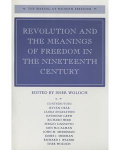 Revolution and the Meanings of Freedom in the Nineteenth Century