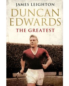 Duncan Edwards: The Greatest