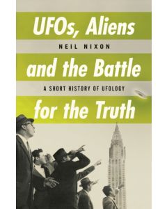 UFOs, Aliens and the Battle for the Truth