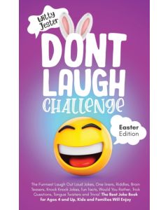 Don't Laugh Challenge - Easter Edition The Funniest Laugh Out Loud Jokes, One-Liners, Riddles, Brain Teasers, Knock Knock Jokes, Fun Facts, Would You Rather, Trick Questions, Tongue Twisters and Trivia! The Best Joke Book for Ages 4 and Up, Kids and Famil