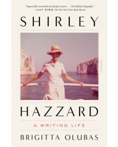 Shirley Hazzard: A Writing Life