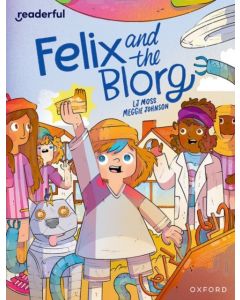 Readerful Independent Library: Oxford Reading Level 12: Felix and the Blorg