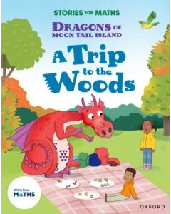 Stories for Maths: Oxford Reading Level 7: A Trip to the Woods