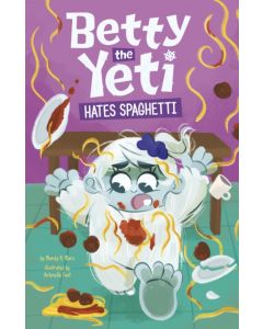 Betty the Yeti Hates Spaghetti
