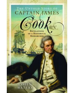 The Untold Story of Captain James Cook RN