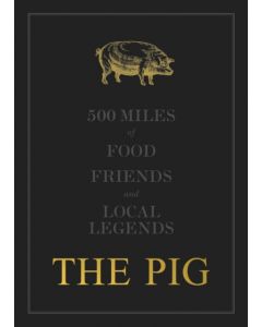 The THE PIG: 500 Miles of Food, Friends and Local Legends