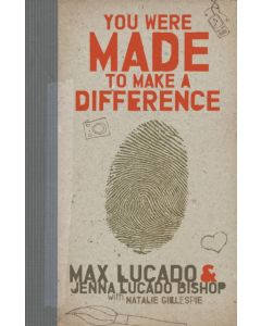 You Were Made to Make a Difference