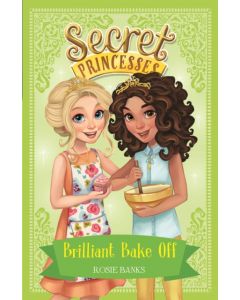 Secret Princesses: Brilliant Bake Off