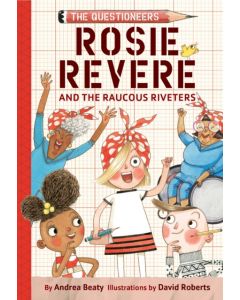 Rosie Revere and the Raucous Riveters