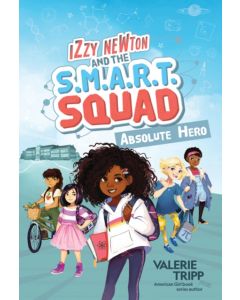 Izzy Newton and the S.M.A.R.T. Squad: Absolute Hero