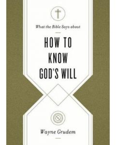 What the Bible Says about How to Know God's Will