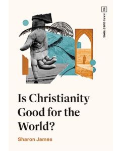 Is Christianity Good for the World?