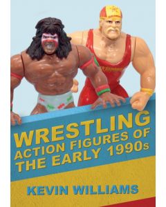 Wrestling Action Figures of the Early 1990s