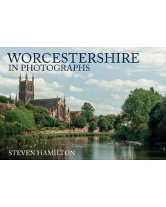 Worcestershire in Photographs