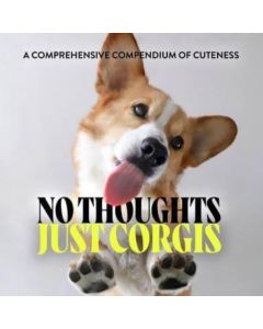 No Thoughts Just Corgis