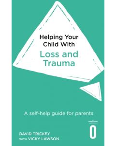Helping Your Child with Loss and Trauma