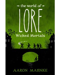 The World of Lore, Volume 2: Wicked Mortals