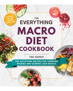 The Everything Macro Diet Cookbook