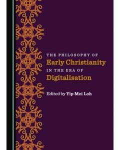 The Philosophy of Early Christianity in the Era of Digitalisation
