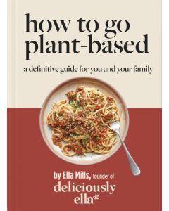 Deliciously Ella How To Go Plant-Based