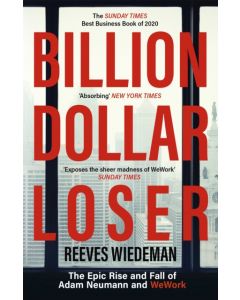 Billion Dollar Loser: The Epic Rise and Fall of WeWork