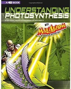 Understanding Photosynthesis with Max Axiom Super Scientist: 4D An Augmented Reading Science Experience