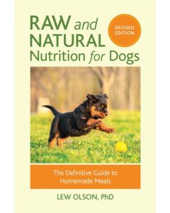 Raw and Natural Nutrition for Dogs, Revised Edition