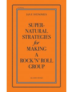 Supernatural Strategies For Making A Rock 'n' Roll Group