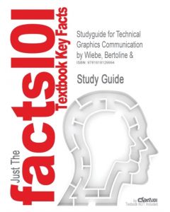 Studyguide for Technical Graphics Communication by Wiebe, Bertoline &, ISBN 9780073655987