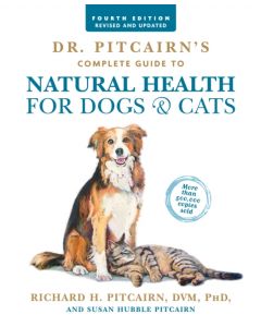 Dr. Pitcairn's Complete Guide to Natural Health for Dogs & Cats (4th Edition)