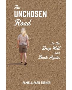 The Unchosen Road... ...To the Deep Well and Back Again