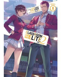Classroom of the Elite: Year 2 (Light Novel) Vol. 6